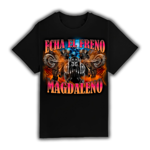 Echa El Freno Magdaleno - Camiseta