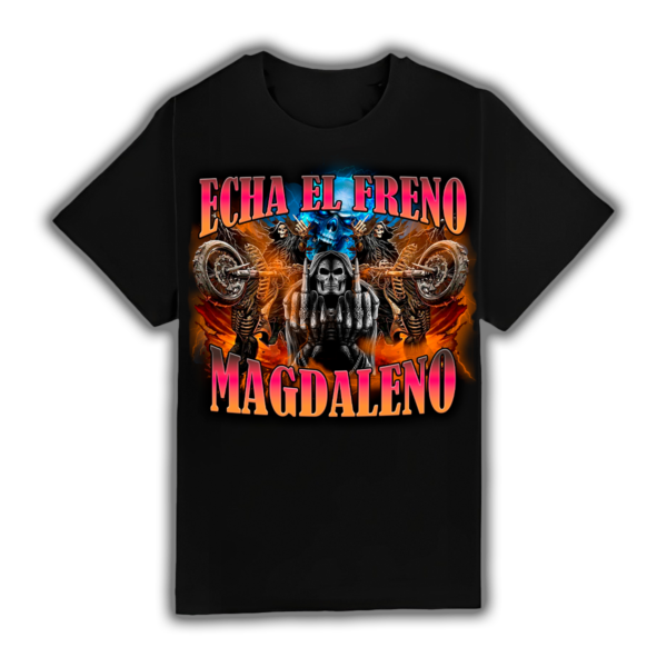 Echa El Freno Magdaleno - Camiseta