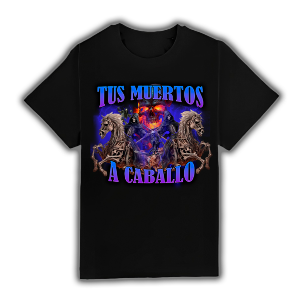 Tus muertos a caballo - Camiseta