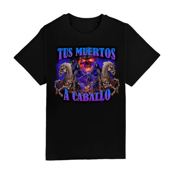 Tus muertos a caballo - Camiseta