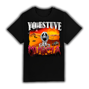 Yo Estuve En Murcia - Camiseta