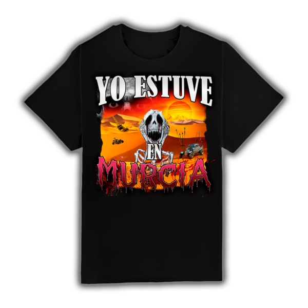 Yo Estuve En Murcia - Camiseta