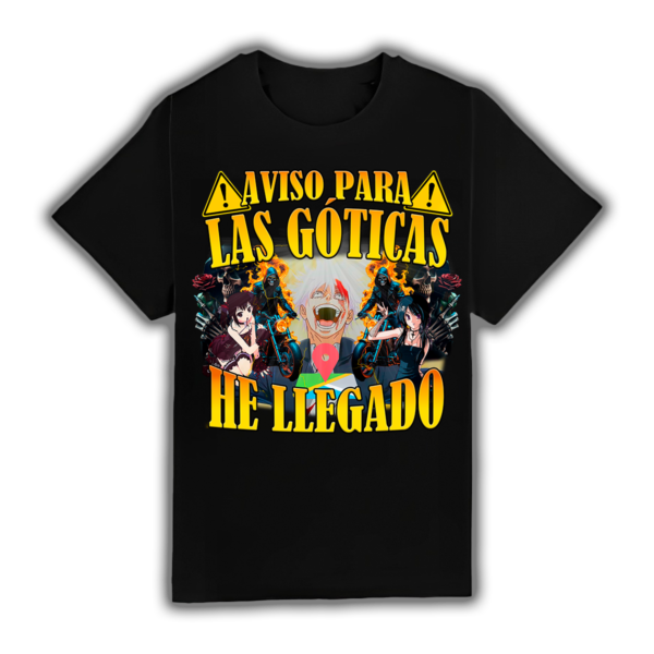 Aviso Para Las Góticas He Llegado - Camiseta