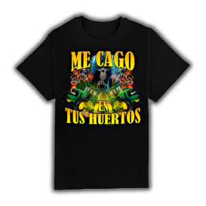 Me Cago En Tus Huertos - Camiseta