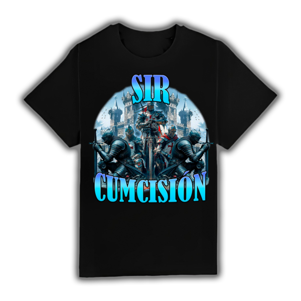 Sir Cumcisión - Camiseta