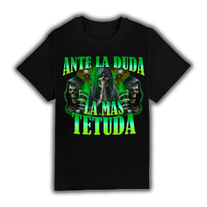 Ante La Duda La Mas Tetuda - Camiseta