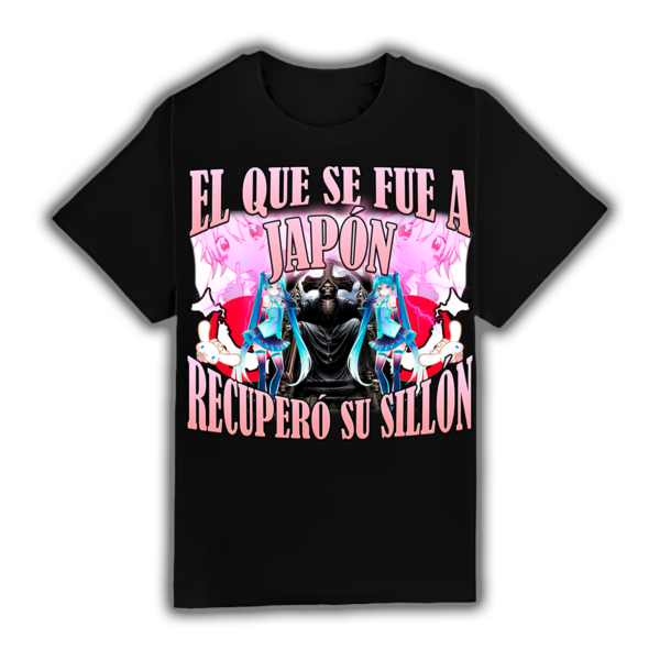 El Que Se Fue A Japón Recuperó Su Sillón - Camiseta