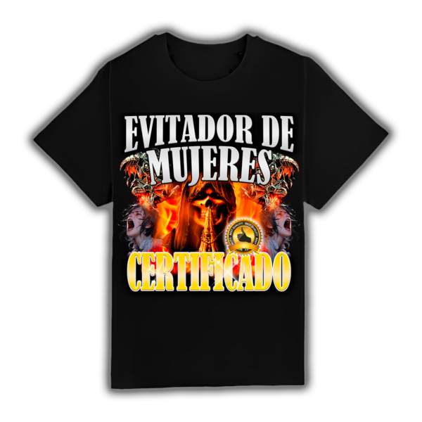 Evitador De Mujeres Certificado - Camiseta