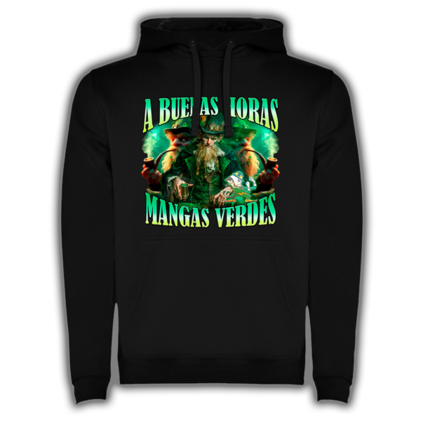 A Buenas Horas Mangas Verdes - Sudadera