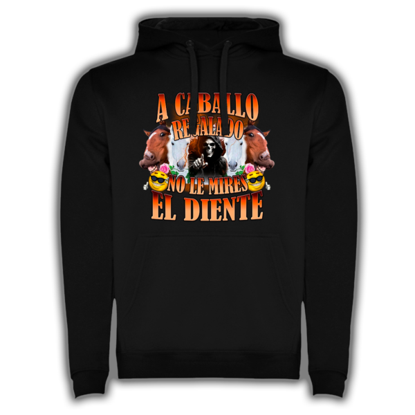 A Caballo Regalado No Le Mires El Diente - Sudadera