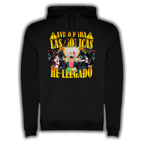 Aviso Para Las Góticas He Llegado - Sudadera