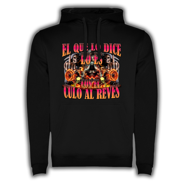 El Que Lo Dice Lo Es Con El Culo Al Revés - Sudadera