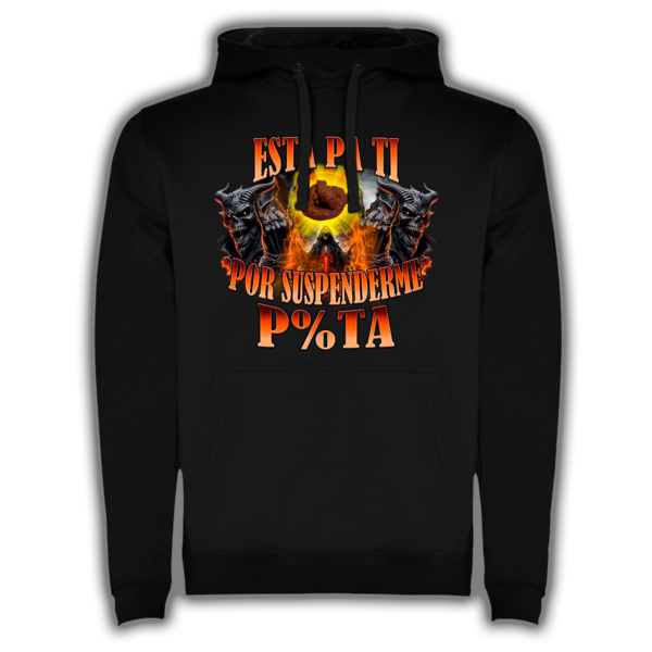 Esta Pa Ti Por Suspenderme P%ta - Sudadera