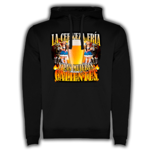 La Cerveza Fria Y Las Mujeres Calientes - Sudadera