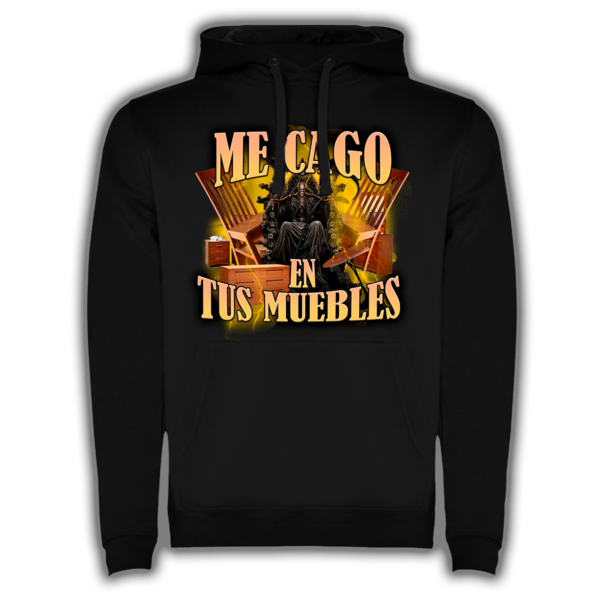 Me Cago En Tus Muebles - Sudadera