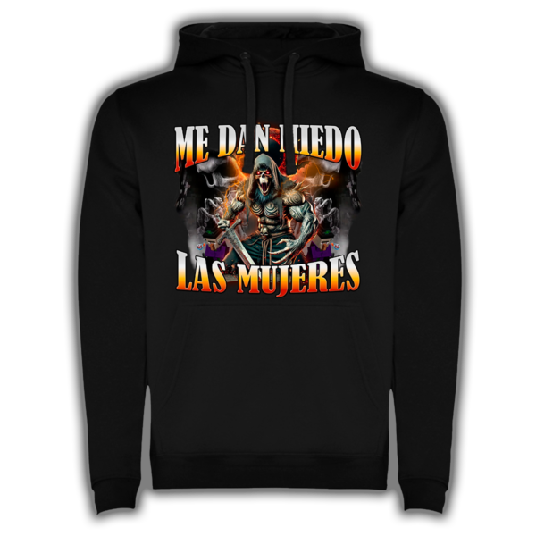 Me Dan Miedo Las Mujeres - Sudadera
