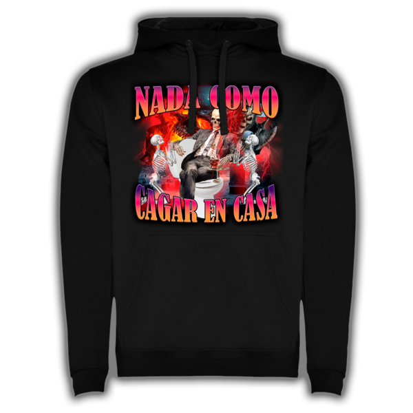 Nada Como Cagar En Casa - Sudadera