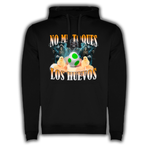 No Me Toques Los Huevos - Sudadera