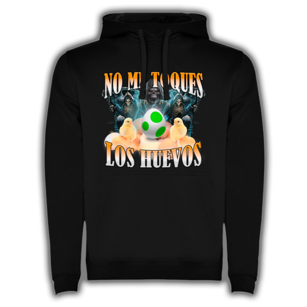 No Me Toques Los Huevos - Sudadera