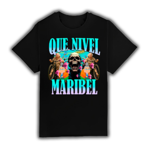 Que Nivel Maribel - Camiseta