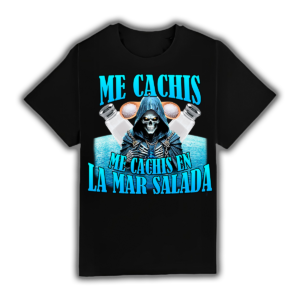 Me Cachis En La Mar Salada - Camiseta