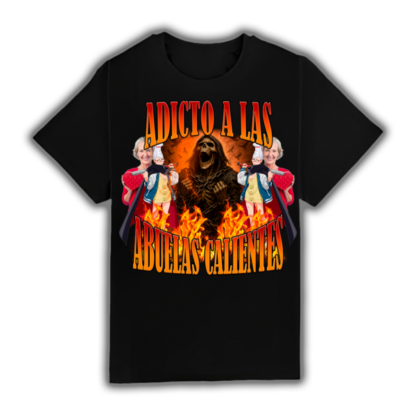 Adicto A Las Abuelas Calientes - Camiseta
