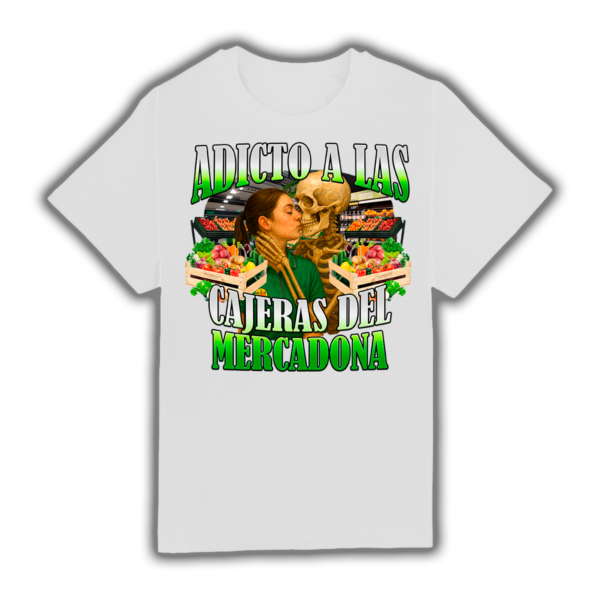 Adicto A Las Cajeras Del Mercadona - Camiseta