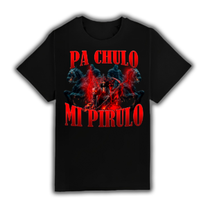 Pa Chulo Mi Pirulo - Camiseta