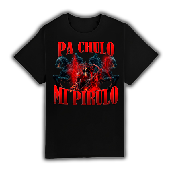 Pa Chulo Mi Pirulo - Camiseta